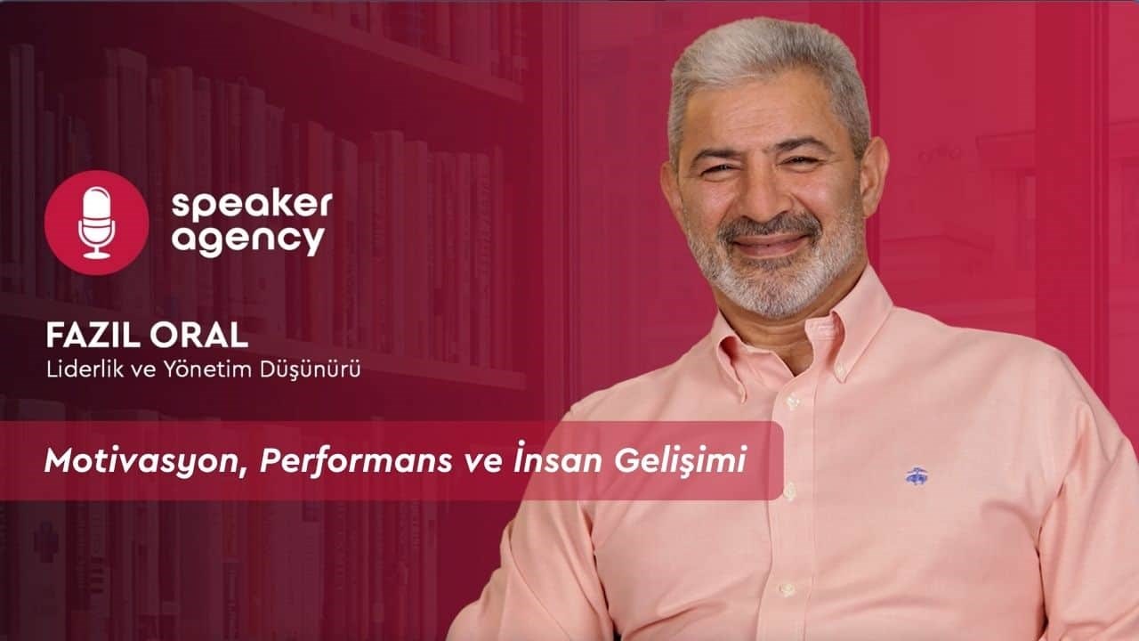 Motivasyon, Performans ve İnsan Gelişimi | Fazıl Oral