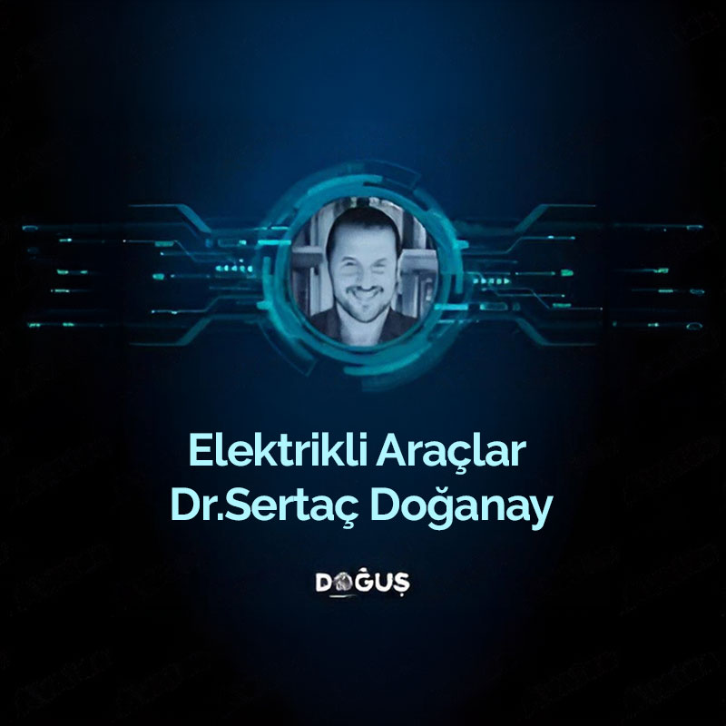 Dr. Sertaç Doğanay LinkedIn Hesabından Doğuş Otomotiv ile Sürdürülebilir Sohbetler