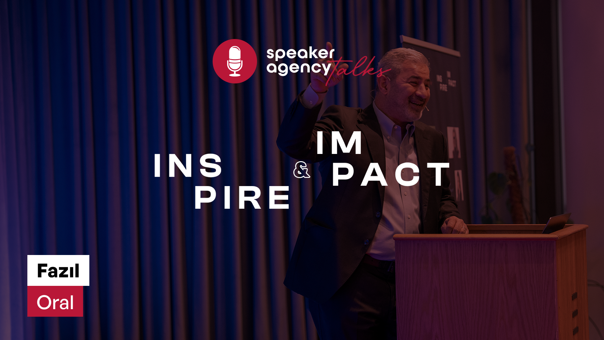 Speaker Agency Talks | Inspire & Impact - Fazıl Oral