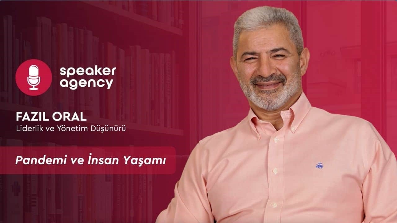 Pandemi ve İnsan Yaşamı, İş Yaşamı ve Sosyal İlişkiler Üzerine Açmazlar ve Çözümler | Fazıl Oral