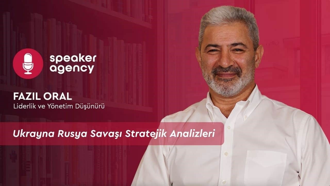 Askeri, Jeopolitik ve Ekonomik Perspektiften Ukrayna Rusya Savaşı Stratejik Analizleri | Fazıl Oral